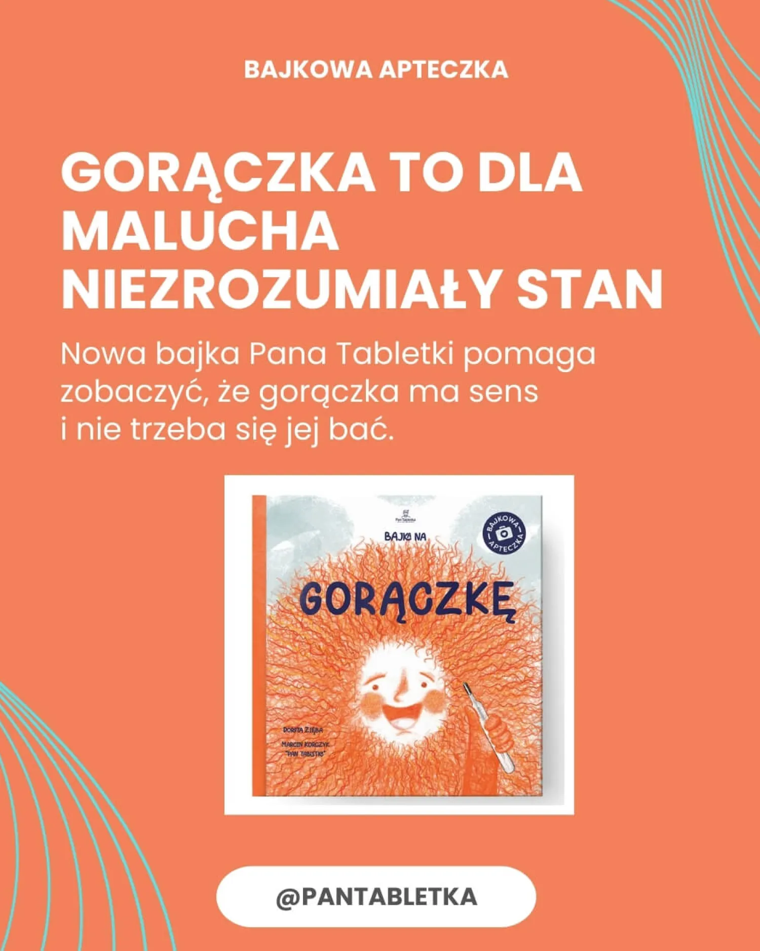 5-8 Lat|2-5 Lat | Pan Tabletka Bajka na Gorączkę. Ciepła opowieść o tym, dlaczego czasem przychodzi Gorączka