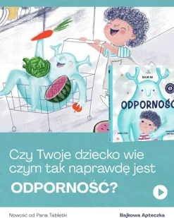 Bajka na Odporność. Historia małej Odporności i tego co ją wzmacnia