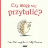 2-5 Lat | Wydawnictwo Mamania Czy mogę się przytulić?