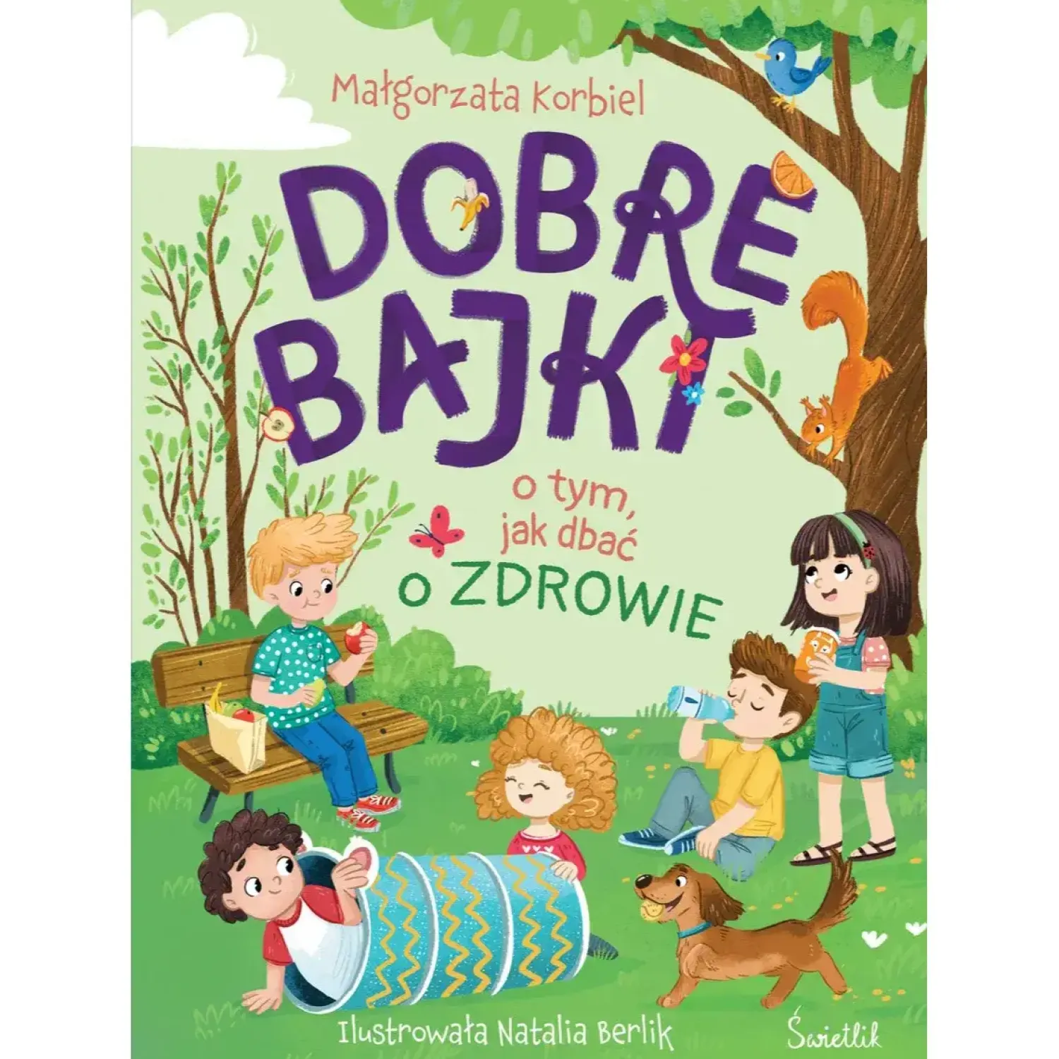 5-8 Lat|Oswajanie Emocji | Wydawnictwo Świetlik Dobre bajki o tym, jak dbać o zdrowie
