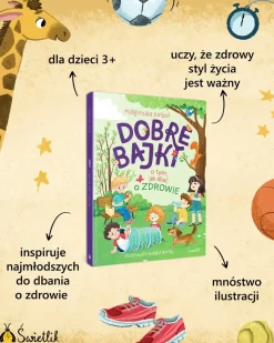 5-8 Lat|Oswajanie Emocji | Wydawnictwo Świetlik Dobre bajki o tym, jak dbać o zdrowie