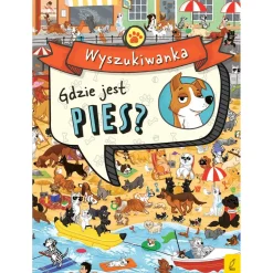5-8 Lat|2-5 Lat | Wydawnictwo Wilga Gdzie jest pies? Wyszukiwanka