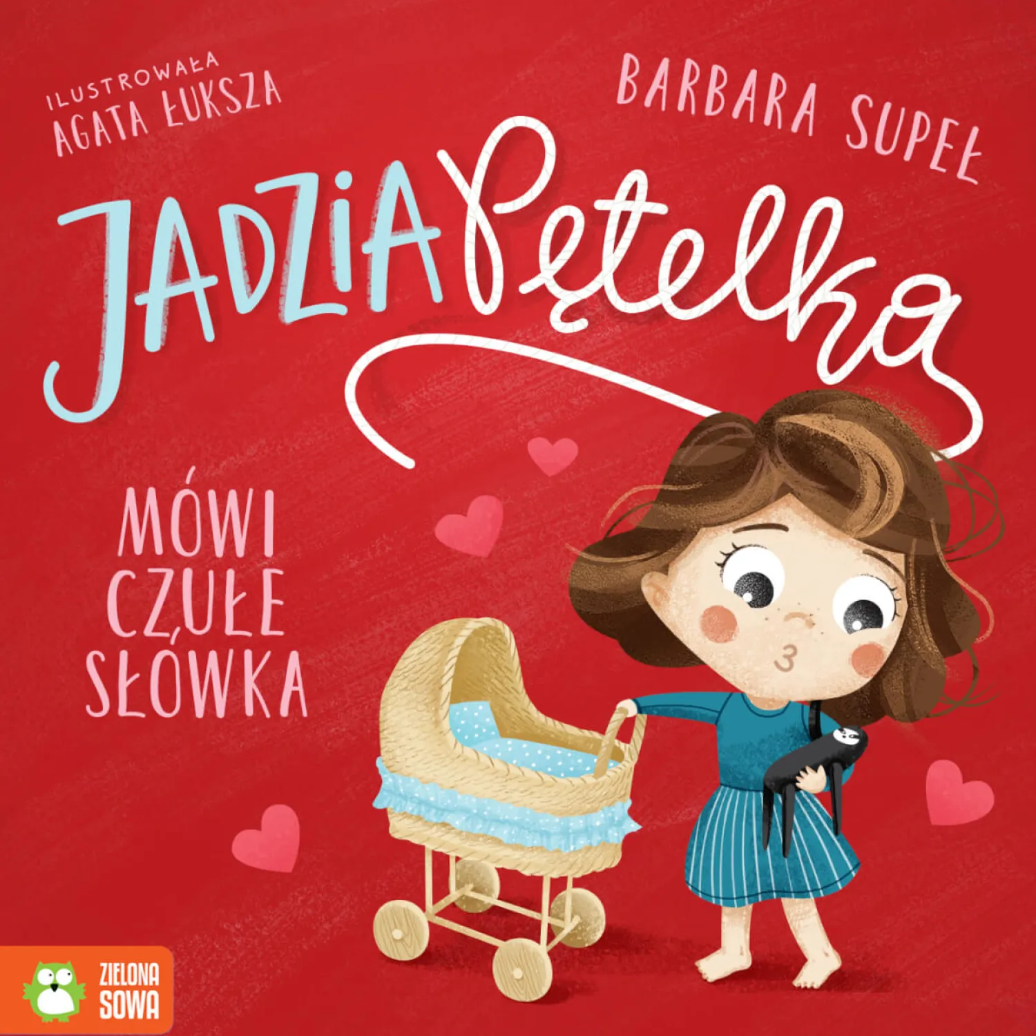 Staś I Jadzia Pętelka|Oswajanie Emocji | Wydawnictwo Zielona Sowa Jadzia Pętelka mówi czułe słówka
