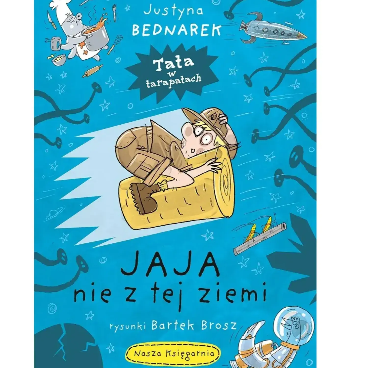 9 Lat +|5-8 Lat | Wydawnictwo Nasza Księgarnia Jaja nie z tej ziemi
