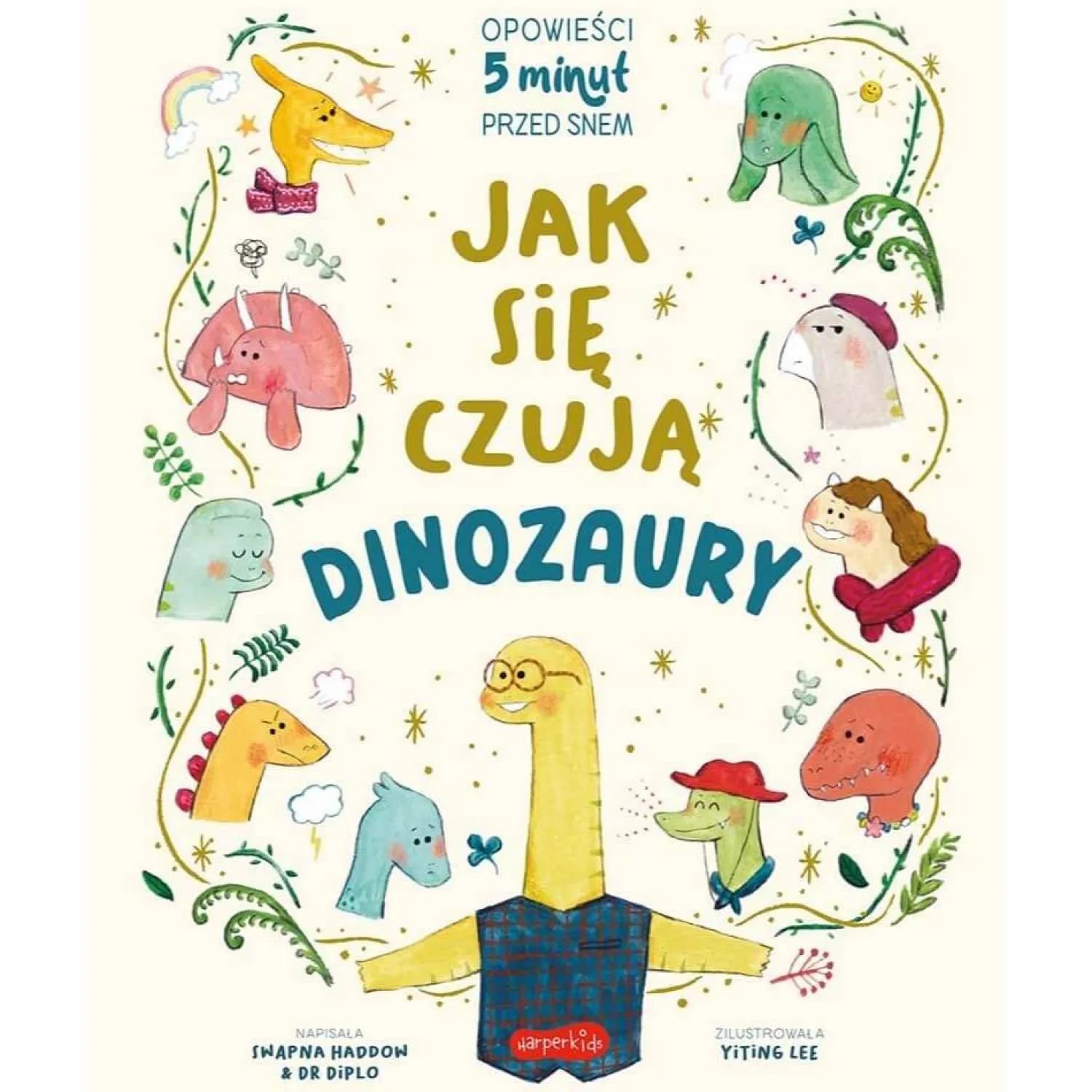 5-8 Lat|Oswajanie Emocji | HarperCollins Jak się czują dinozaury. Opowieści 5 minut przed snem