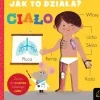 2-5 Lat|0-2 Lat | Wydawnictwo Wilga Jak to działa? CIAŁO