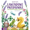 5-8 Lat|2-5 Lat | Wydawnictwo Zielona Sowa Lawendowe Przedszkole. Czułe bajeczki na radości i smuteczki