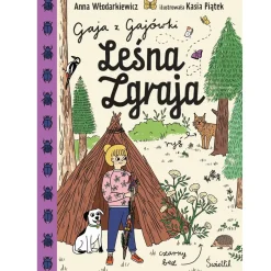 5-8 Lat | Wydawnictwo Świetlik Leśna Zgraja. Gaja z Gajówki.