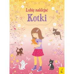 Naklejki|2-5 Lat | Wydawnictwo Wilga Lubię naklejać. Kotki