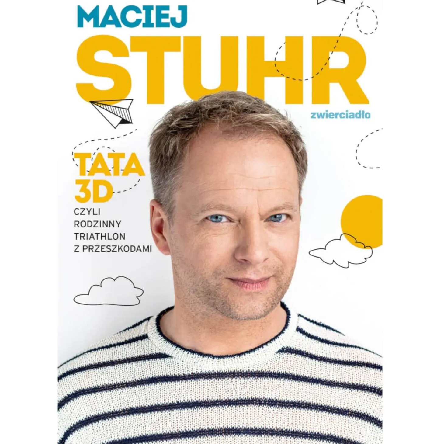 Maciej Stuhr Tata 3D czyli rodzinny triathlon z przeszkodami