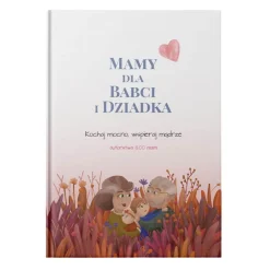 Poradniki Dla Rodziców|Dla Rodziców | Wydawnictwo Mamy dla Mamy Mamy dla Babci i Dziadka - Kochaj mocno, wspieraj mądrze