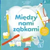 Między nami ząbkami. Akademia Mądrego Dziecka