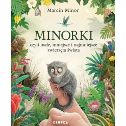 Minorki, czyli małe, mniejsze i najmniejsze zwierzęta świata