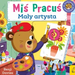 2-5 Lat | Wydawnictwo Wilga Miś Pracuś. Mały artysta