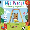 Ruchome Elementy|0-2 Lat | Wydawnictwo Wilga Miś pracuś. Zabawy w parku