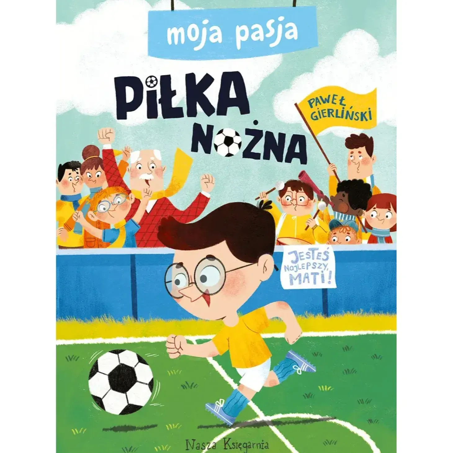 Moja pasja. Piłka nożna
