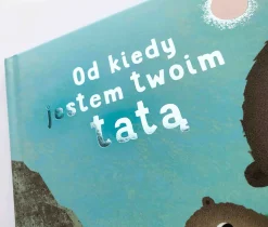 Od kiedy jestem twoim tatą