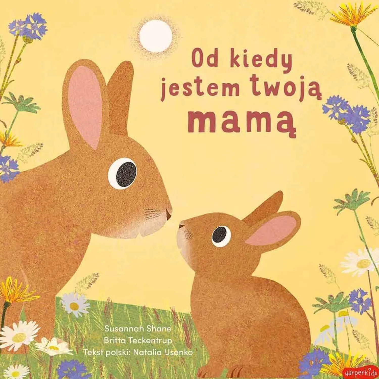 Oswajanie Emocji|2-5 Lat | HarperCollins Od kiedy jestem twoją mamą