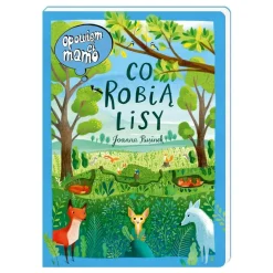 Opowiem ci, mamo, co robią lisy