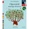 Opowieść starego drzewa. Czytam sobie Eko. Poziom 3