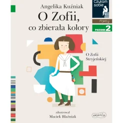 5-8 Lat|2-5 Lat | HarperCollins O Zofii, co zbierała kolory. O Zofii Stryjeńskiej. Czytam sobie. Poziom 2