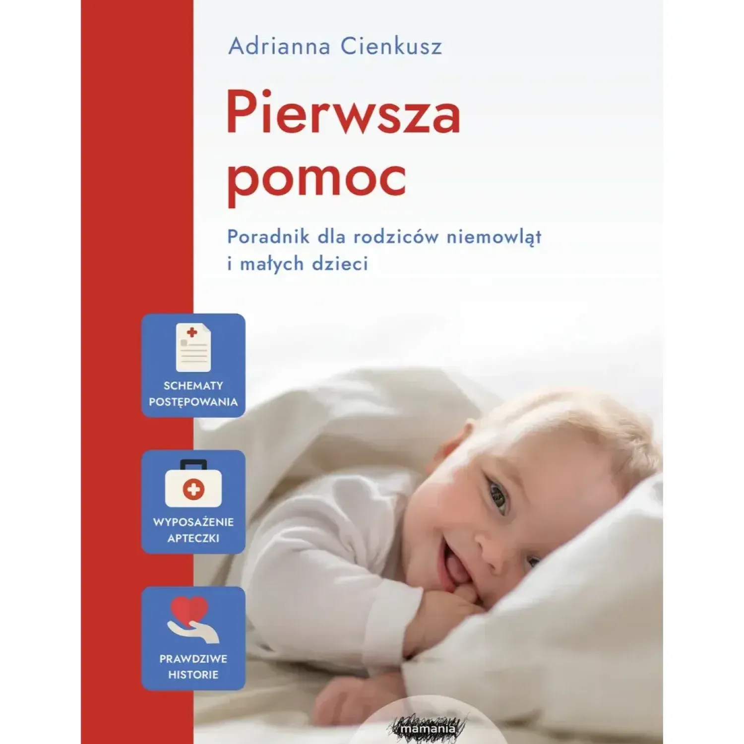 Poradniki Dla Rodziców|Dla Rodziców | Wydawnictwo Mamania Pierwsza pomoc. Poradnik dla rodziców niemowląt i małych dzieci