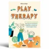 Play therapy. 101 zabaw terapeutycznych wspierających rozwiązywanie problemów z zachowaniem i wzmacniających relację