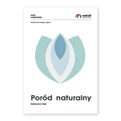 Poradniki Dla Rodziców|Dla Rodziców | Wydawnictwo Natuli Poród naturalny