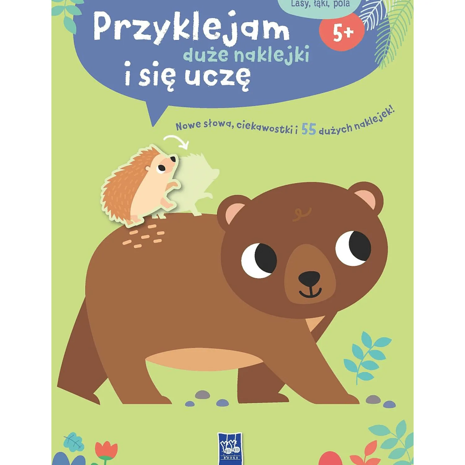 Idealne W Podróży|4 Lata + | YOYO BOOKS Przyklejam duże naklejki i się uczę. Lasy, łąki, pola