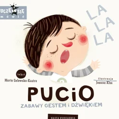 Pucio|0-2 Lat | Wydawnictwo Nasza Księgarnia Pucio. Zabawy gestem i dźwiękiem