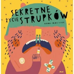 5-8 Lat|2-5 Lat | Wydawnictwo Debit Sekretne Życie Strupków
