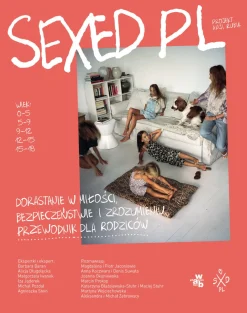 SEXEDPL. Dorastanie w miłości, bezpieczeństwie i zrozumieniu. Przewodnik dla rodziców