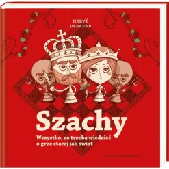 Szachy. Wszystko, co trzeba wiedzieć o grze starej jak świat
