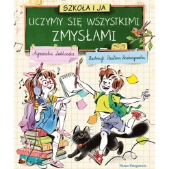 Idę Do Przedszkola|9 Lat + | Wydawnictwo Nasza Księgarnia Szkoła i ja. Uczymy się wszystkimi zmysłami