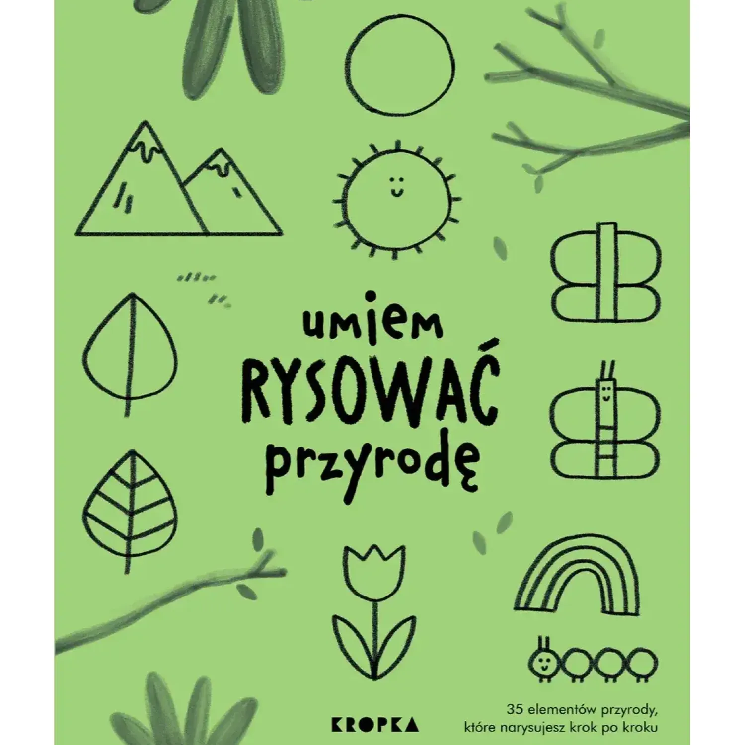 6 Lat+|3 Lata + | Wydawnictwo Kropka Umiem rysować przyrodę