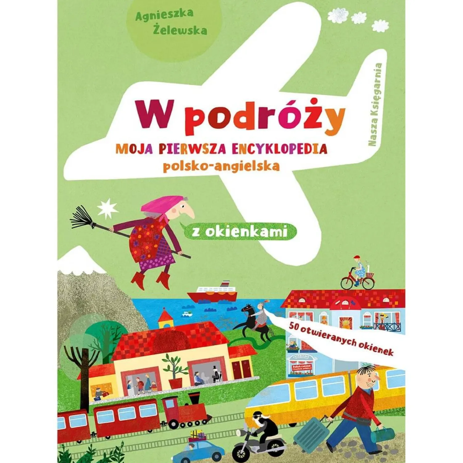Anglojęzyczne|5-8 Lat | Wydawnictwo Nasza Księgarnia W podróży. Moja pierwsza encyklopedia polsko-angielska z okienkami