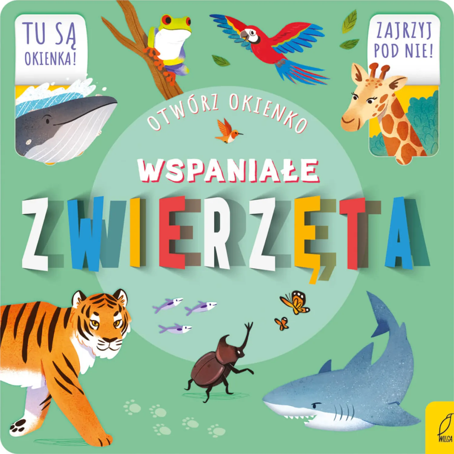 2-5 Lat | Wydawnictwo Wilga Wspaniałe zwierzęta. Otwórz okienko